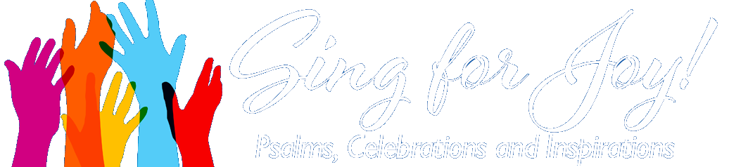 Sing for Joy! Psalms, Celebrations and Inspirations